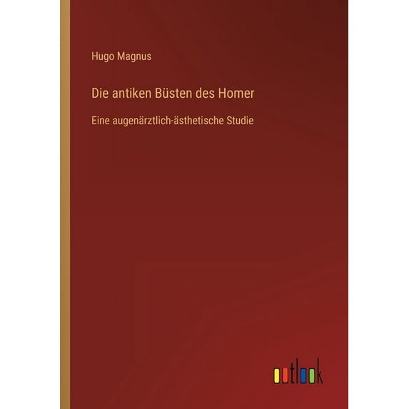 Die antiken Büsten des Homer, (Paperback)