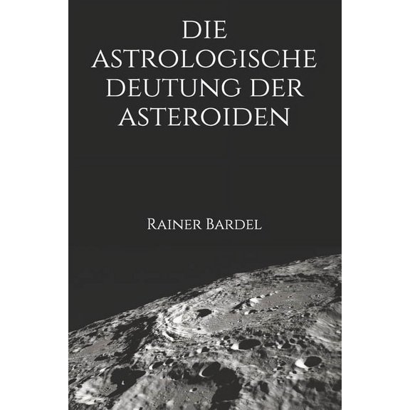 Die astrologische Deutung der Asteroiden, (Paperback)