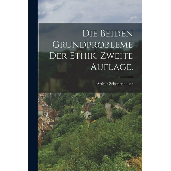 Die beiden Grundprobleme der Ethik. Zweite Auflage., (Paperback)