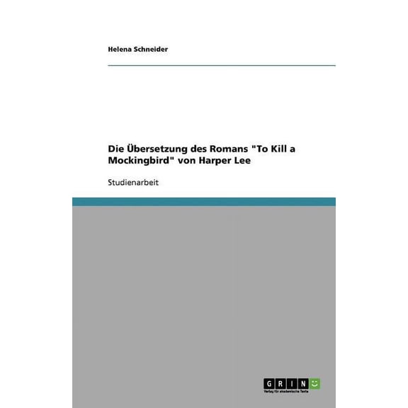 Die Übersetzung des Romans "To Kill a Mockingbird" von Harper Lee (Paperback)