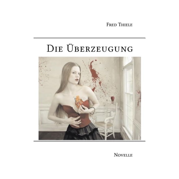 Die berzeugung: Novelle, (Paperback)