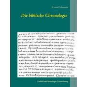 Die biblische Chronologie Umfeld und hinterlegte Zeitrechnung, Paperback