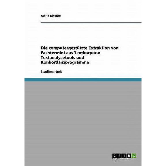 Die computergesttzte Extraktion von Fachtermini aus Textkorpora: Textanalysetools und Konkordanzprogramme