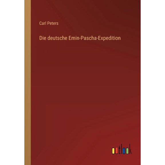 Die deutsche Emin-Pascha-Expedition (Paperback)