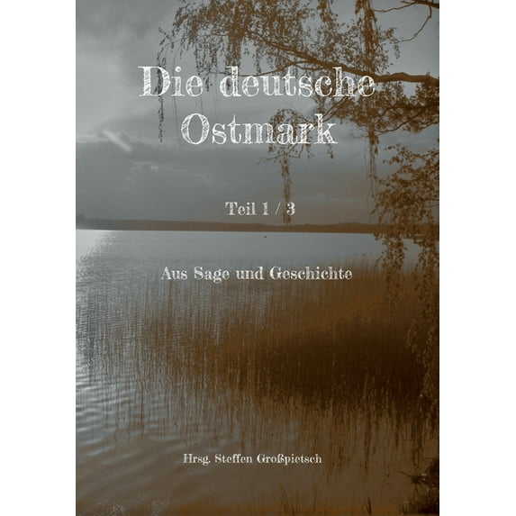 Die deutsche Ostmark : Aus Sage und Geschichte (Paperback)