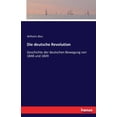 thumbnail image 1 of Die deutsche Revolution: Geschichte der deutschen Bewegung von 1848 und 1849, (Paperback), 1 of 1
