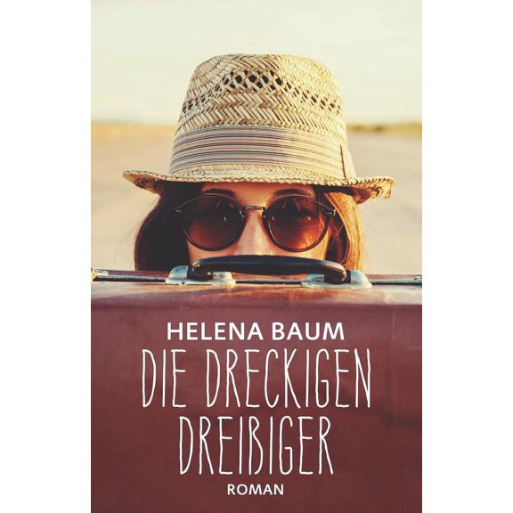 Die dreckigen Dreiiger German Edition Paperback 1549827863 9781549827860 Helena Baum