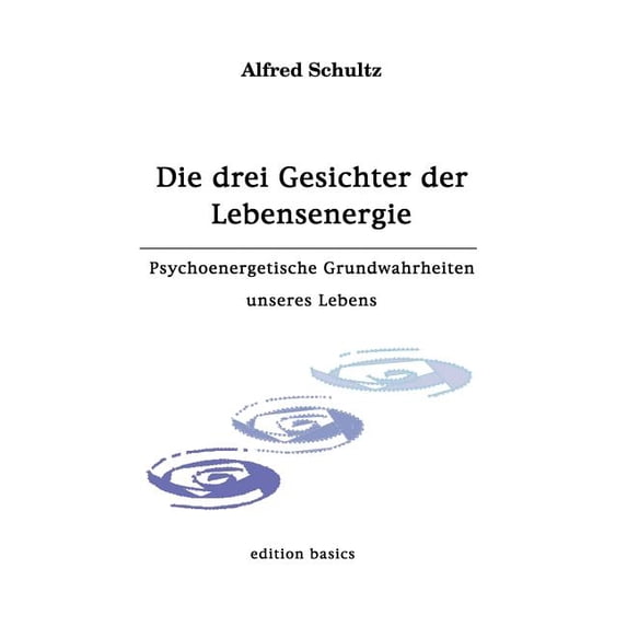 Die drei Gesichter der Lebensenergie, (Paperback)