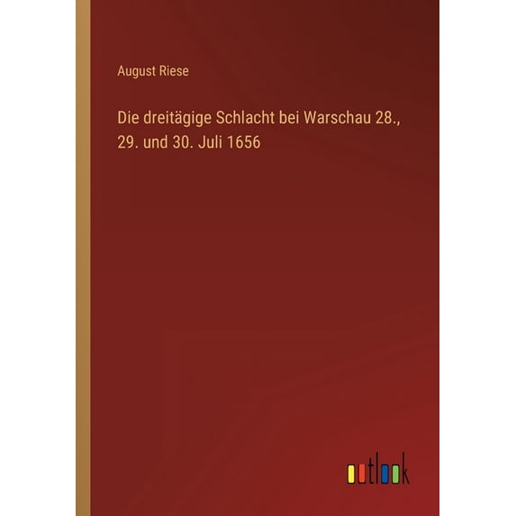 Die dreitägige Schlacht bei Warschau 28., 29. und 30. Juli 1656, (Paperback)