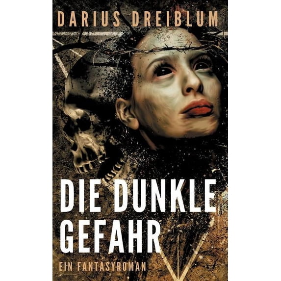 Die dunkle Gefahr: Ein Fantasyroman, (Paperback)