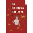 thumbnail image 1 of Die ein letztes Mal leben - 12 Erzählungen über alte Seelen (Paperback), 1 of 1