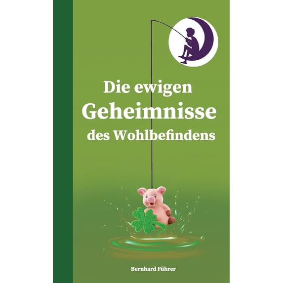 Die ewigen Geheimnisse des Wohlbefindens, (Paperback)