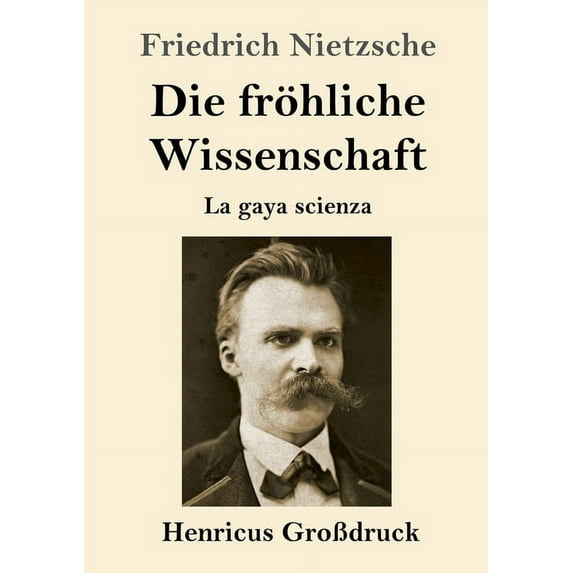 Die fröhliche Wissenschaft (Großdruck) (Paperback)