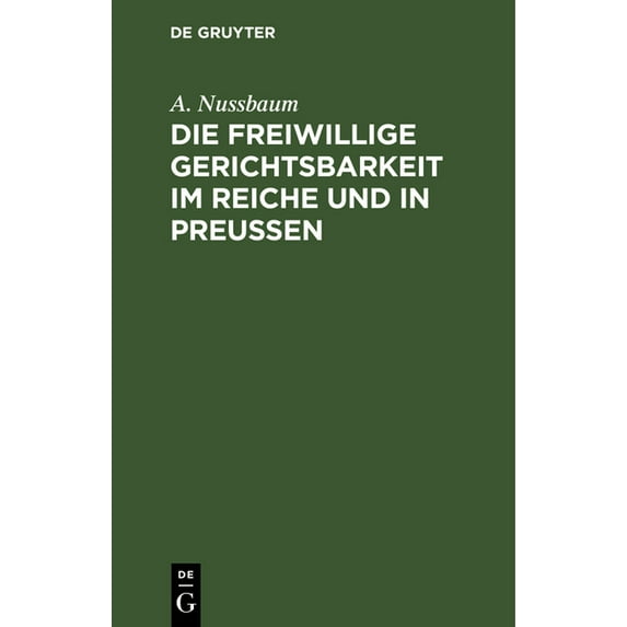 Die freiwillige Gerichtsbarkeit im Reiche und in Preussen, (Hardcover)