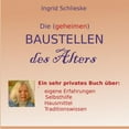 thumbnail image 1 of Die (geheimen) Baustellen des Alters: Ein sehr privates Buch Ã¼ber eigene Erfahrungen, Traditionswissen, (Paperback), 1 of 1