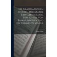 thumbnail image 1 of Die grammatischen Schulen der Araber, Erste Abtheilung, doe Schule von Basra und Kufa und die gemischte Schule (Hardcover), 1 of 8