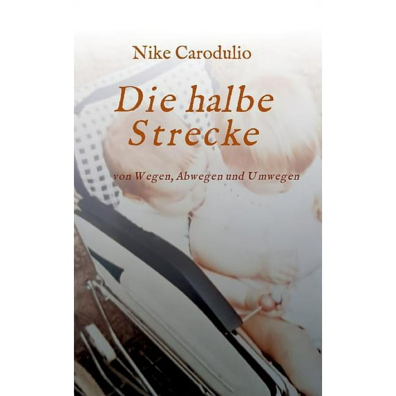 Die halbe Strecke German Edition Hardcover 374825332X 9783748253327 Nike Carodulio