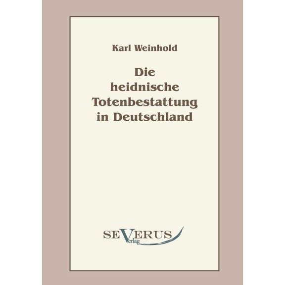 Die heidnische Totenbestattung in Deutschland (Paperback)