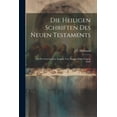 thumbnail image 1 of Die heiligen Schriften des Neuen Testaments : Aus der griechischen Ausgabe von Ausgust Hahn (Leipzig 1840) (Paperback), 1 of 1