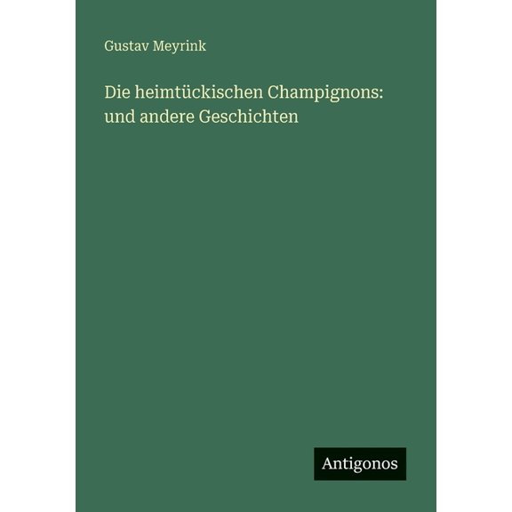 Die heimtckischen Champignons: und andere Geschichten, (Paperback)