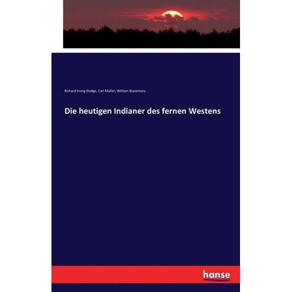 Die heutigen Indianer des fernen Westens, (Paperback)