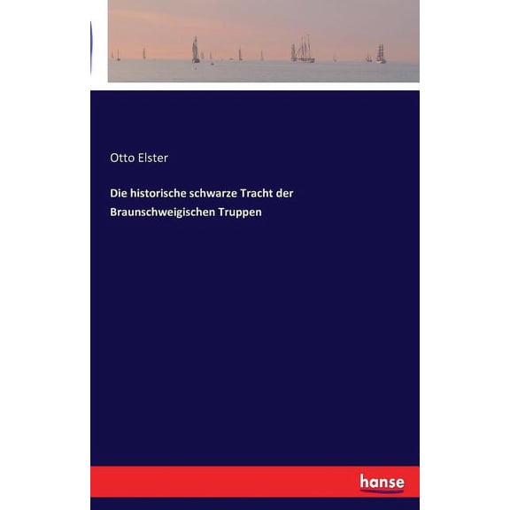 Die historische schwarze Tracht der Braunschweigischen Truppen, (Paperback)