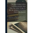 thumbnail image 1 of Die historischen Volkslieder der Deutschen vom 13. bis 16. Jahrhundert. Zweiter Band (Paperback), 1 of 1