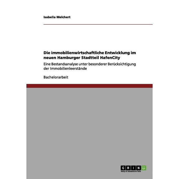 Die Immobilienwirtschaftliche Entwicklung Im Neuen Hamburger Stadtteil Hafencity