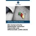 thumbnail image 1 of Die kamerunische Diplomatie zwischen Passivität und Offensivität (1995-2010), (Paperback), 1 of 1