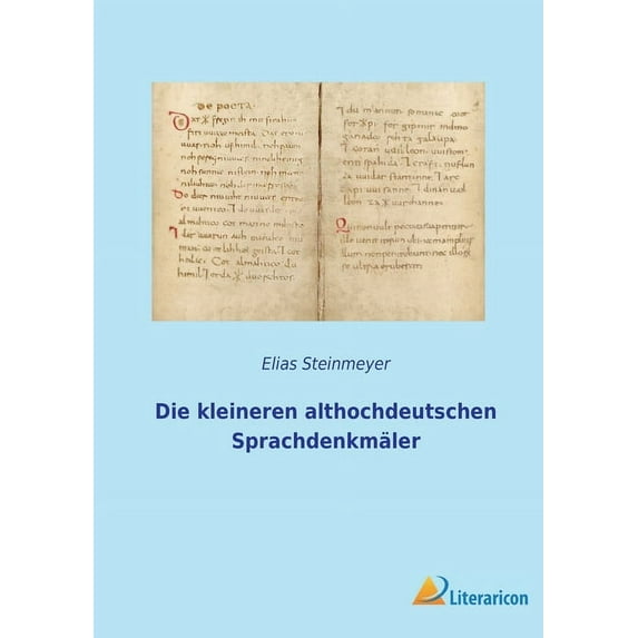 Die kleineren althochdeutschen Sprachdenkmäler (Paperback)