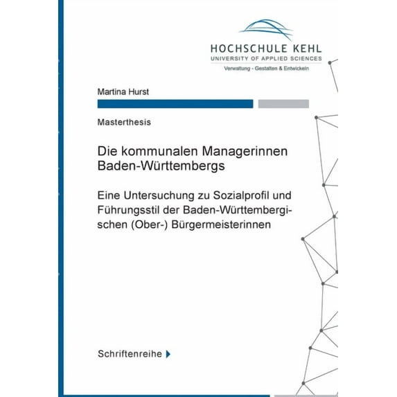 Die kommunalen Managerinnen Baden-Württembergs: Eine Untersuchung zu Sozialprofil und Führungsstil der Baden-Württemberg, (Paperback)