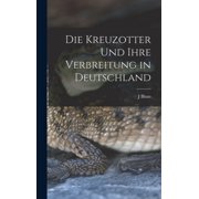 Die kreuzotter und ihre verbreitung in Deutschland, Hardcover