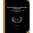 thumbnail image 1 of Die Ku Nstlichen Organischen Farbstoffe: Unter Zugrundelegung Von Sechs Vorlesungen German Edition Hardcover 1362878197 9781362878193 Paul Julius, 1 of 1