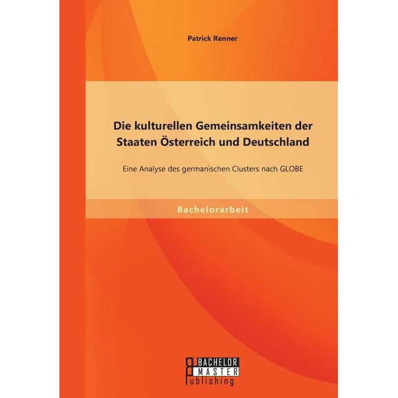 Die kulturellen Gemeinsamkeiten der Staaten sterreich und Deutschland (Paperback)