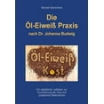 thumbnail image 1 of Die Ãl-EiweiÃ Praxis: nach Dr. Johanna Budwig, (Paperback), 1 of 1