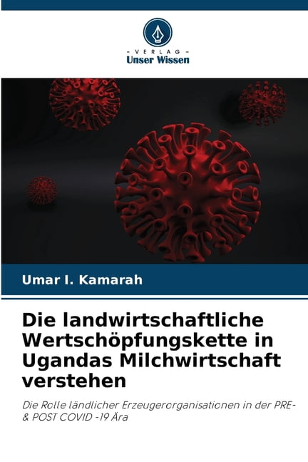 Die landwirtschaftliche WertschÃ¶pfungskette in Ugandas Milchwirtschaft verstehen, (Paperback)