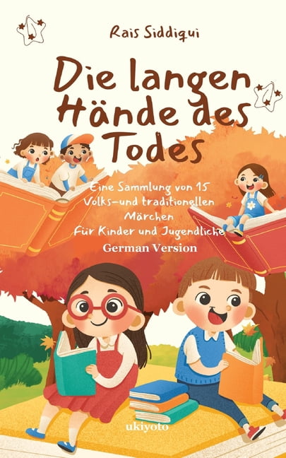 Die langen HÃ¤nde des Todes Eine Sammlung von 15 Volks- und traditionellen MÃ¤rchen FÃ¼r Kinder und Jugendliche, (Paperback)