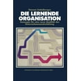 thumbnail image 1 of Die lernende Organisation: Konzepte fÃ¼r eine neue QualitÃ¤t der Unternehmensentwicklung, (Paperback), 1 of 1
