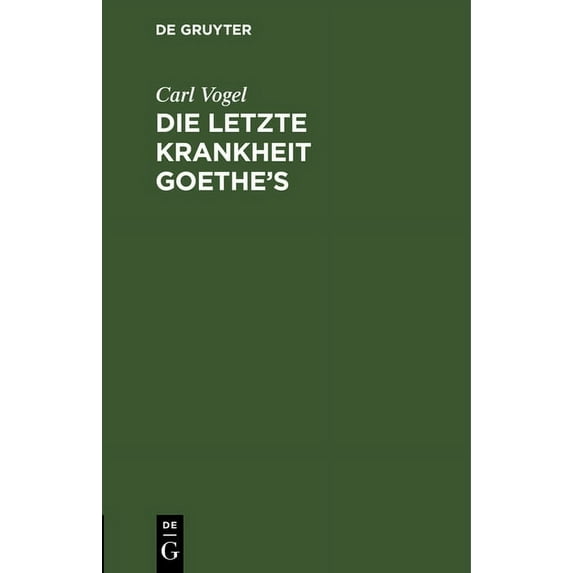 Die letzte Krankheit Goethe's, (Hardcover)