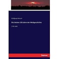 thumbnail image 1 of Die letzten 120 Jahre der Weltgeschichte : 1740-1860 (Paperback), 1 of 1