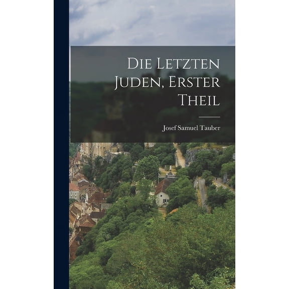 Die letzten Juden, Erster Theil (Hardcover)