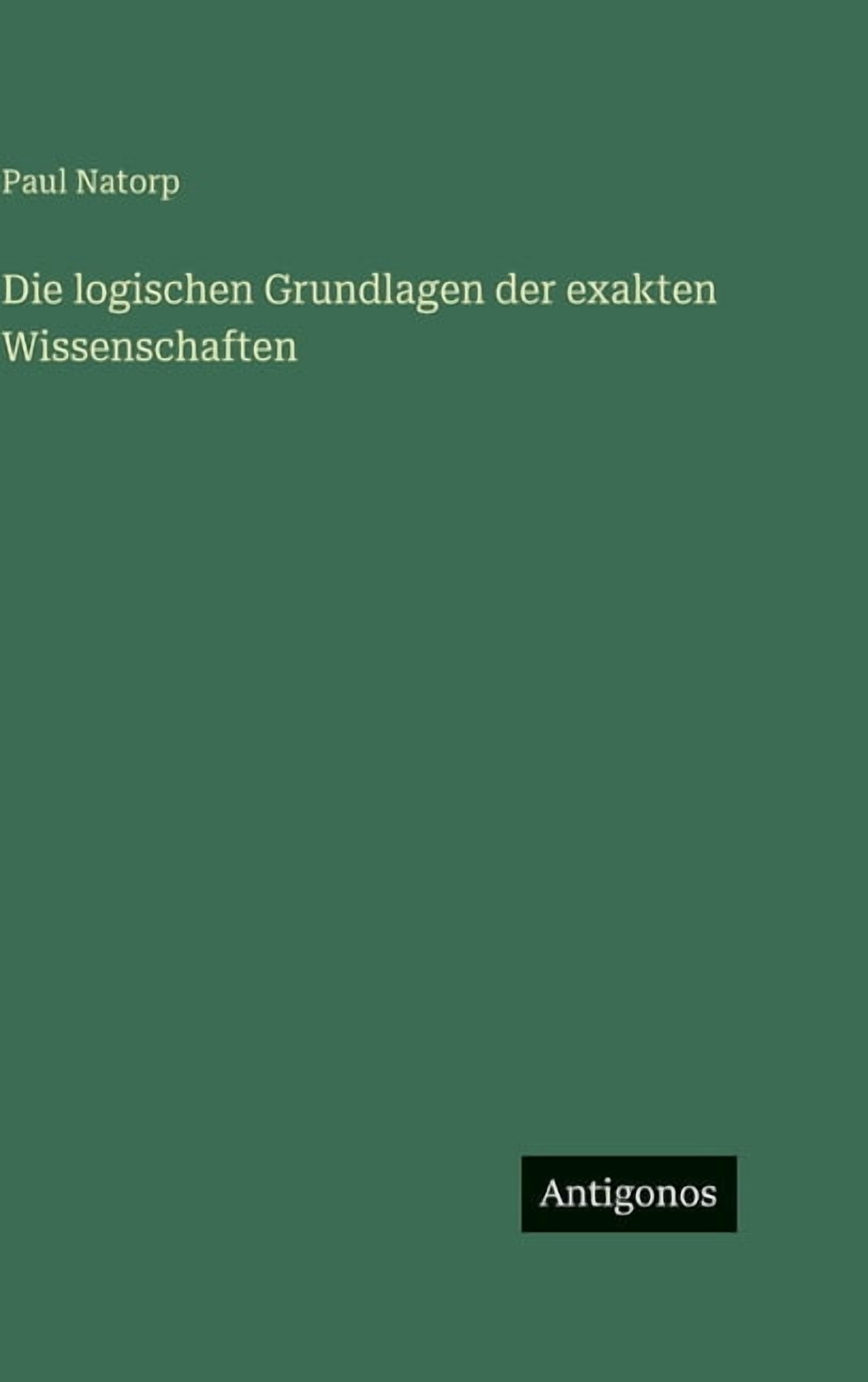Die logischen Grundlagen der exakten Wissenschaften, (Hardcover)