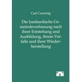 thumbnail image 1 of Die lombardische Gemeindeverfassung nach ihrer Entstehung und Ausbildung, ihrem Verfalle und ihrer Wiederherstellung, 1 of 1