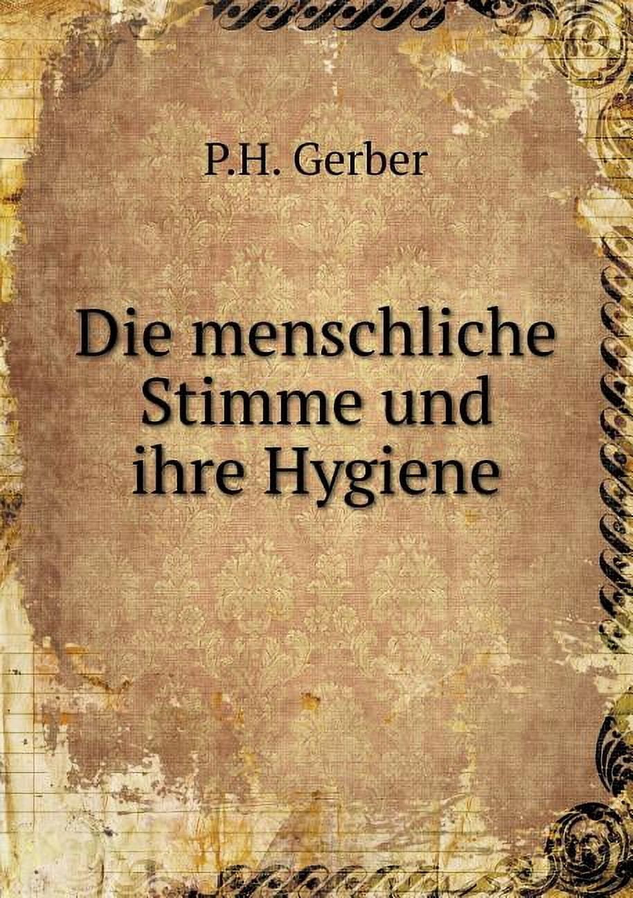 Die menschliche Stimme und ihre Hygiene (Paperback)