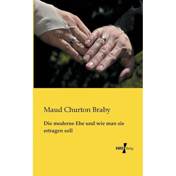 Die moderne Ehe und wie man sie ertragen soll German Edition Paperback 3956109708 9783956109706 Maud Churton Braby