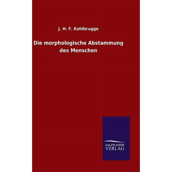 Die morphologische Abstammung des Menschen, (Hardcover)