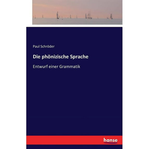 Die phönizische Sprache: Entwurf einer Grammatik, (Paperback)