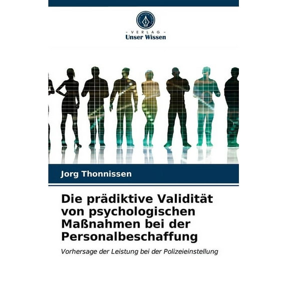 Die prädiktive Validität von psychologischen Maßnahmen bei der Personalbeschaffung (Paperback)