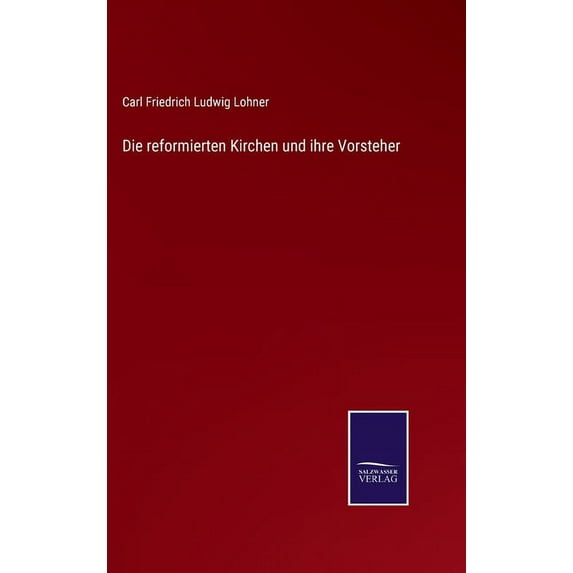 Die reformierten Kirchen und ihre Vorsteher (Hardcover)
