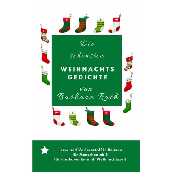 Die schnsten Weihnachtsgedichte von Barbara Rath: Lesestoff und Vorlesestoff fr die Winter-, Advents- und Weihnachtsze, (Paperback)